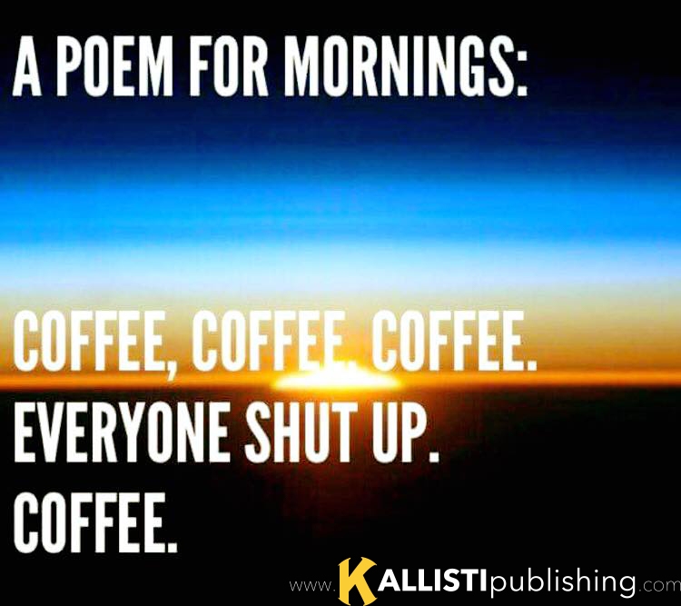 A Poem for Mornings: Coffee, Coffee, Coffee