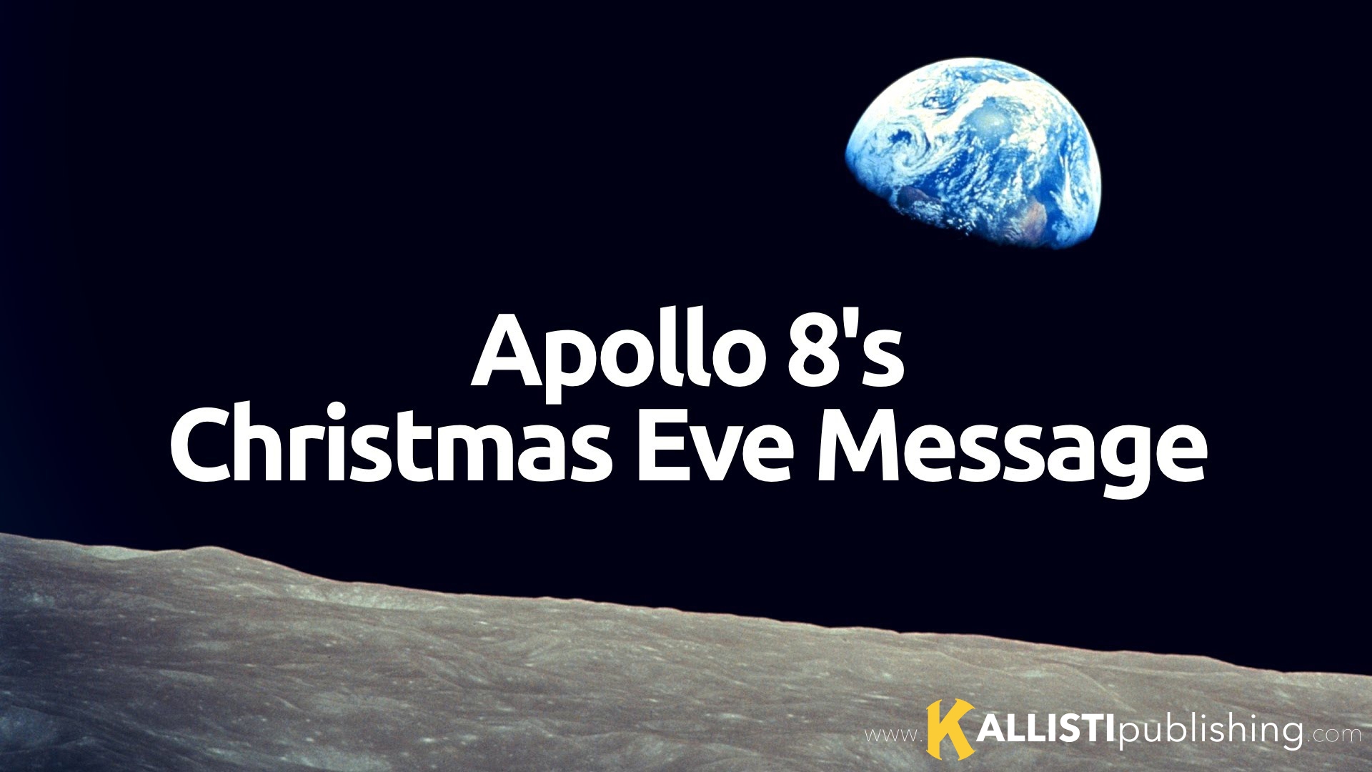 Merry Christmas from Apollo 8 -- and Kallisti Publishing!