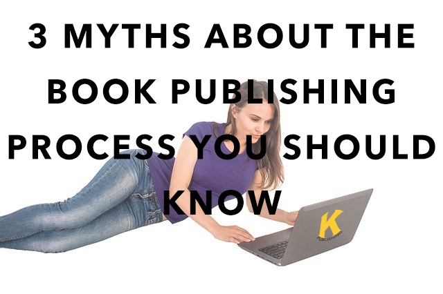 3 Myths About the Book Publishing Process You Should Know
