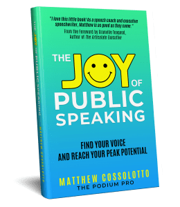 The Joy of Public Speaking by Matthew Cossolotto