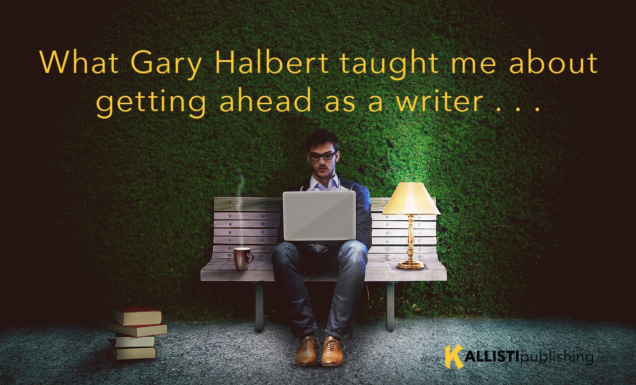 What Gary Halbert taught me about getting ahead as a writer