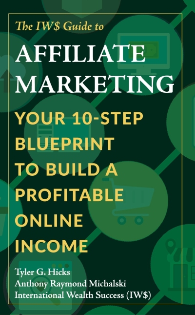The IW$ Guide to Affiliate Marketing - FRONT