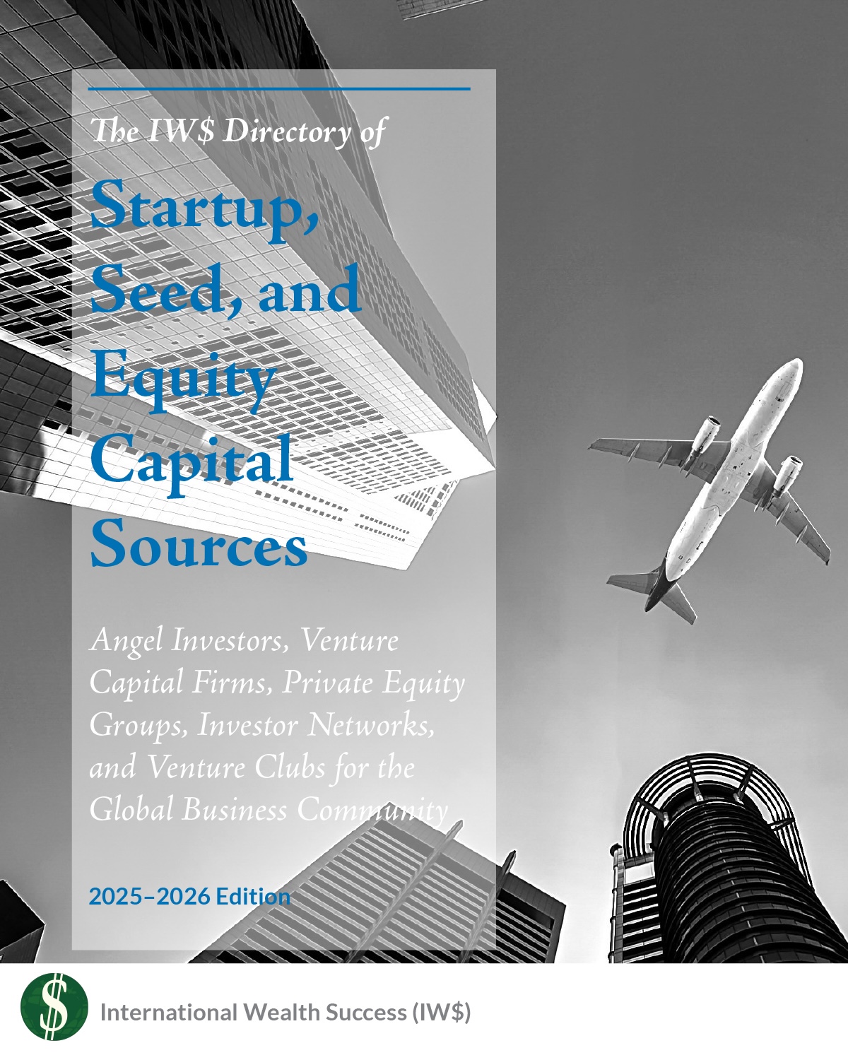 IW$ Directory of Startup, Seed, and Equity Capital Sources, The - FRONT
