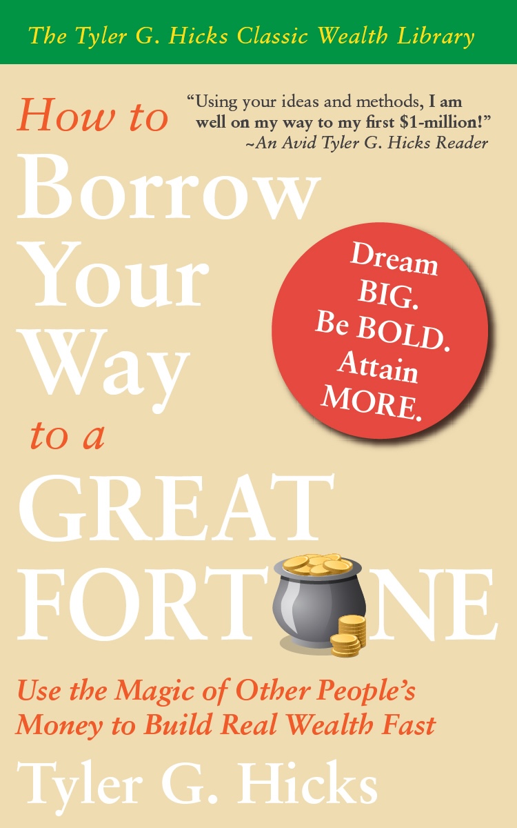 How to Borrow Your Way to a Great Fortune - Tyler G Hicks - COVER - FRONT